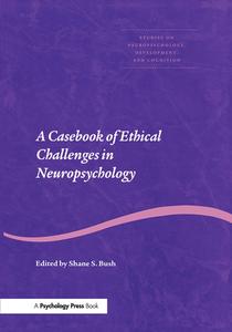 A Casebook Of Ethical Challenges In Neuropsychology edito da Taylor & Francis Ltd