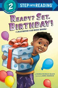 Ready? Set. Birthday! (Raymond and Roxy) di Vaunda Micheaux Nelson edito da RANDOM HOUSE