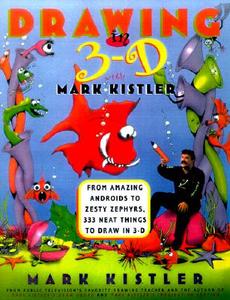 Drawing in 3-D with Mark Kistler [Book]