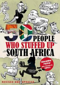 50 People Who Stuffed Up South Africa di Alexander Parker edito da Burnet Media