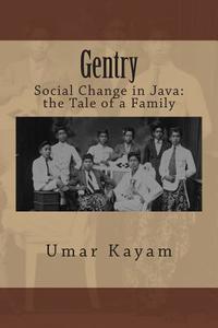 Gentry: Social Change in Java: The Tale of a Family di Umar Kayam edito da Vladislav V Zhukov