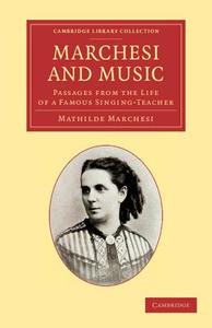Marchesi and Music di Mathilde Marchesi, Jules Massenet edito da Cambridge University Press