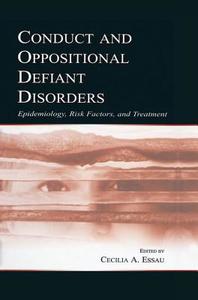 Conduct and Oppositional Defiant Disorders: Epidemiology, Risk Factors, and Treatment edito da ROUTLEDGE