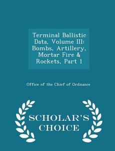 Terminal Ballistic Data, Volume Iii edito da Scholar's Choice