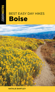Best Easy Day Hikes Boise di Natalie Bartley edito da FALCON PR PUB