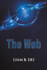 The Web di Liam B Dei edito da Austin Macauley Publishers