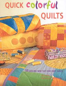 Quick Colorful Quilts edito da Good Books