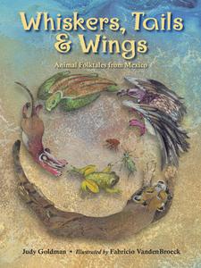 Whiskers, Tails & Wings di Judy Goldman, Fabricio Vanden Broeck edito da Charlesbridge Publishing,U.S.