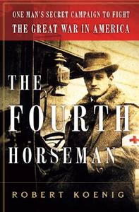 The Fourth Horseman di Robert Koenig edito da The Perseus Books Group