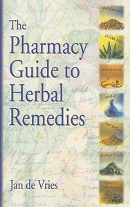 The Pharmacy Guide to Herbal Remedies di Jan de Vries edito da Mainstream Publishing Company