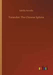 Turandot: The Chinese Sphinx di Sabilla Novello edito da Outlook Verlag