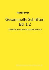 Gesammelte Schriften di Hans Furrer edito da Books on Demand