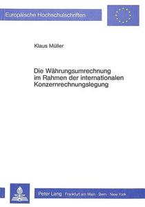 Die Währungsumrechnung im Rahmen der internationalen Konzernrechnungslegung di Klaus Müller edito da Lang, Peter GmbH