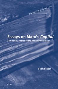 Essays on Marx's Capital di Geert Reuten edito da Brill