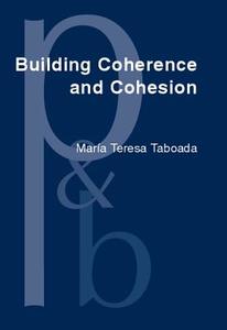Building Coherence And Cohesion di Maite Taboada edito da John Benjamins Publishing Co