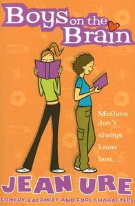 Boys On The Brain di Jean Ure edito da Harpercollins Publishers