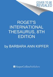 Roget's International Thesaurus, 8th Edition di Barbara Ann Kipfer edito da COLLINS