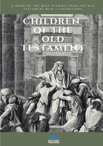 Children Of The Old Testament di Collective edito da Lulu.com