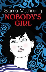 Nobody\'s Girl di Sarra Manning edito da Hachette Children\'s Group
