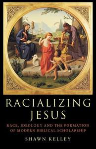 Racializing Jesus di Shawn Kelley edito da Routledge