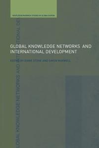 Global Knowledge Networks and International Development di Simon Maxwell edito da Routledge