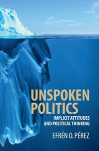 Unspoken Politics di Efr¿O. P¿z edito da Cambridge University Press