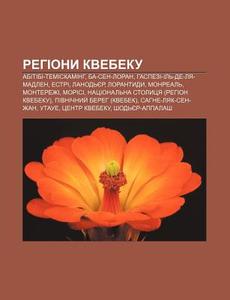 Rehiony Kvebeku: Abitibi-temiskaminh, Ba di Dzherelo Wikipedia edito da Books LLC, Wiki Series
