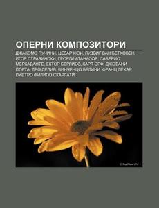 Operni Kompozitori: Dzhakomo Puchini, Ts di Iztochnik Wikipedia edito da Books LLC, Wiki Series