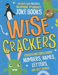Riddles And Jokes About Numbers, Names, Letters, And Silly Words di Michael Dahl edito da Coughlan Publishing