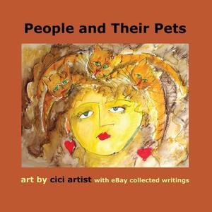 People and Their Pets di Cici Artist edito da Lulu.com