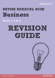 REVISE Edexcel GCSE Business Revision Guide di Rob Jones, Andrew Redfern edito da Pearson Education Limited