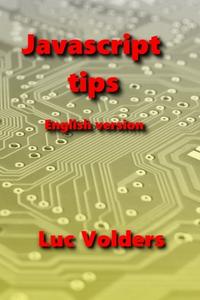 Javascript tips di Luc Volders edito da Lulu.com