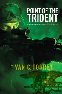 Point of the Trident di Van C. Torrey edito da Createspace