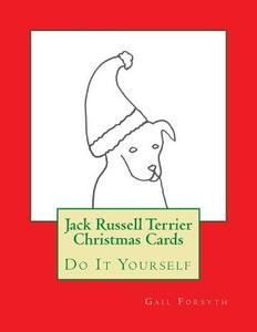 Jack Russell Terrier Christmas Cards: Do It Yourself di Gail Forsyth edito da Createspace