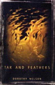 Tar and Feathers di Dorothy Nelson edito da DALKEY ARCHIVE PR