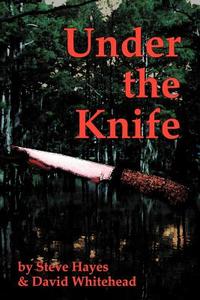 Under the Knife di Steve Hayes, David Whitehead edito da BEARMANOR MEDIA