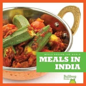 Meals in India di Cari Meister edito da Bullfrog Books