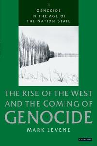 Genocide in the Age of the Nation State: The Rise of the West and the Coming of Genocide di Mark Levene edito da PAPERBACKSHOP UK IMPORT
