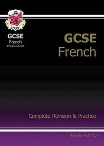 GCSE French Complete Revision & Practice with Audio CD (A*-G Course) di CGP Books edito da Coordination Group Publications Ltd (CGP)