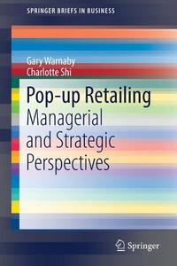 Pop-up Retailing di Gary Warnaby, Charlotte Shi edito da Springer-Verlag GmbH