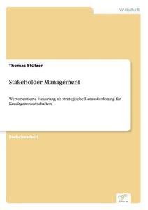 Stakeholder Management di Thomas Stützer edito da Diplom.de