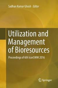 Utilization and Management of Bioresources edito da Springer Singapore