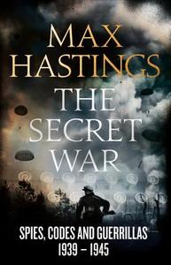 The Secret War di Sir Max Hastings edito da HarperCollins Publishers