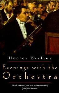 Evenings with the Orchestra di Hector Berlioz edito da The University of Chicago Press