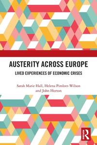 Austerity Across Europe di Sarah Marie Hall, Helena Pimlott-Wilson, John Horton edito da Taylor & Francis Ltd