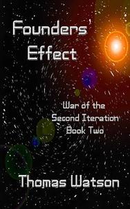 Founders' Effect di Thomas Watson edito da Desert Stars Publishing