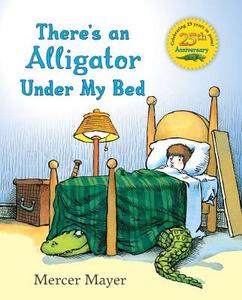 There's an Alligator Under My Bed di Mercer Mayer edito da DIAL