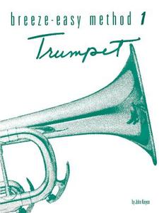 Breeze-Easy Method for Trumpet (Cornet), Bk 1 di John Kinyon edito da WARNER BROTHERS PUBN