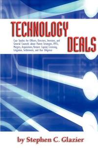Technology Deals, Case Studies for Officers, Directors, Investors, and General Counsels about IPO's, Mergers, Acquisitio di Stephen C. Glazier edito da LBI LAW & BUSINESS INST INC