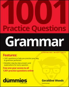 Grammar: 1001 Practice Questions For Dummies (+ Free Online Practice) di Geraldine Woods edito da John Wiley & Sons Inc